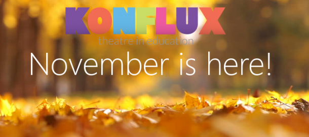 Konflux Theatre, November, blog, November is here, theatre in education, KS1, KS2, key stage 1, key stage 2, anti-bullying, road safety, remembrance day, guy fawkes, bonfire night, fireworks